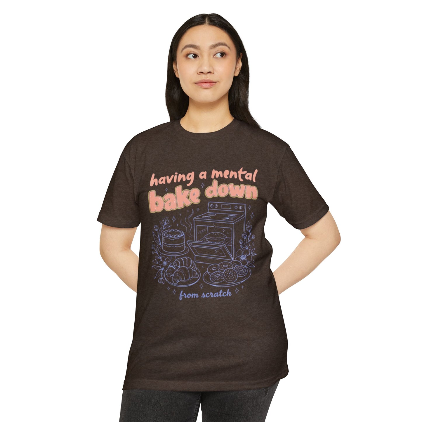 Having a Mental Bake Down T‑Shirt — Funny Baking Graphic Tee 'from scratch'