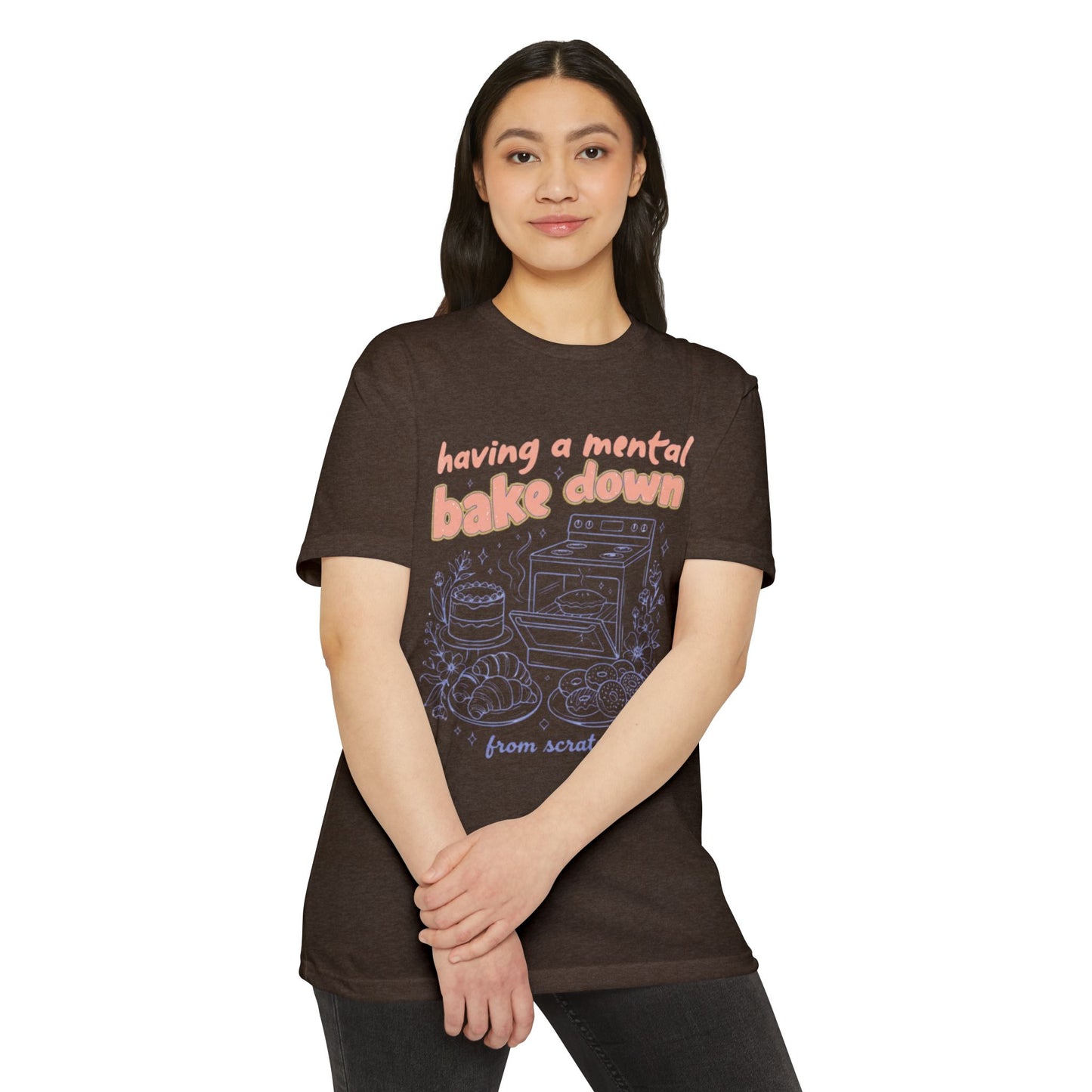 Having a Mental Bake Down T‑Shirt — Funny Baking Graphic Tee 'from scratch'
