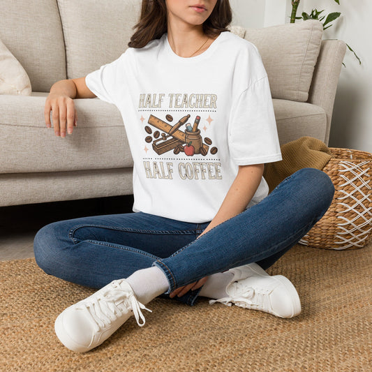 Half Teacher Half Coffee T-Shirt — Funny Teacher Coffee Shirt