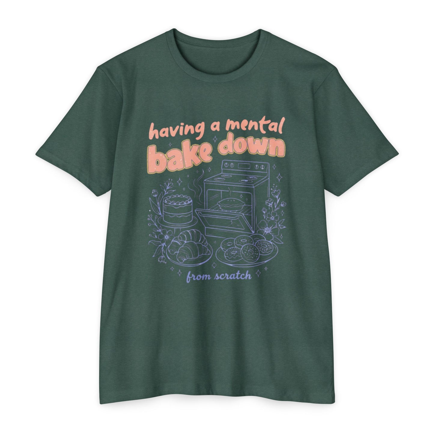 Having a Mental Bake Down T‑Shirt — Funny Baking Graphic Tee 'from scratch'