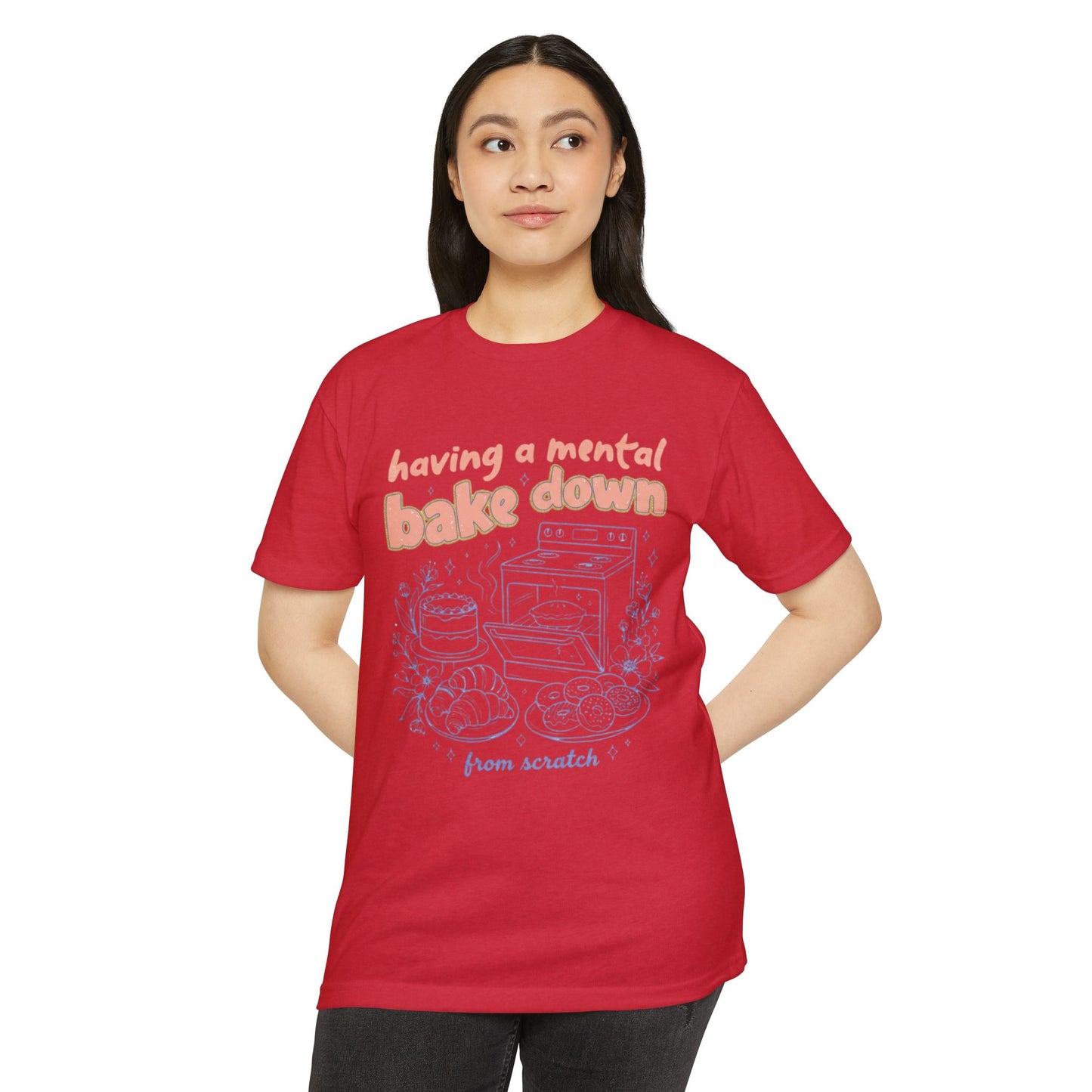 Having a Mental Bake Down T‑Shirt — Funny Baking Graphic Tee 'from scratch'