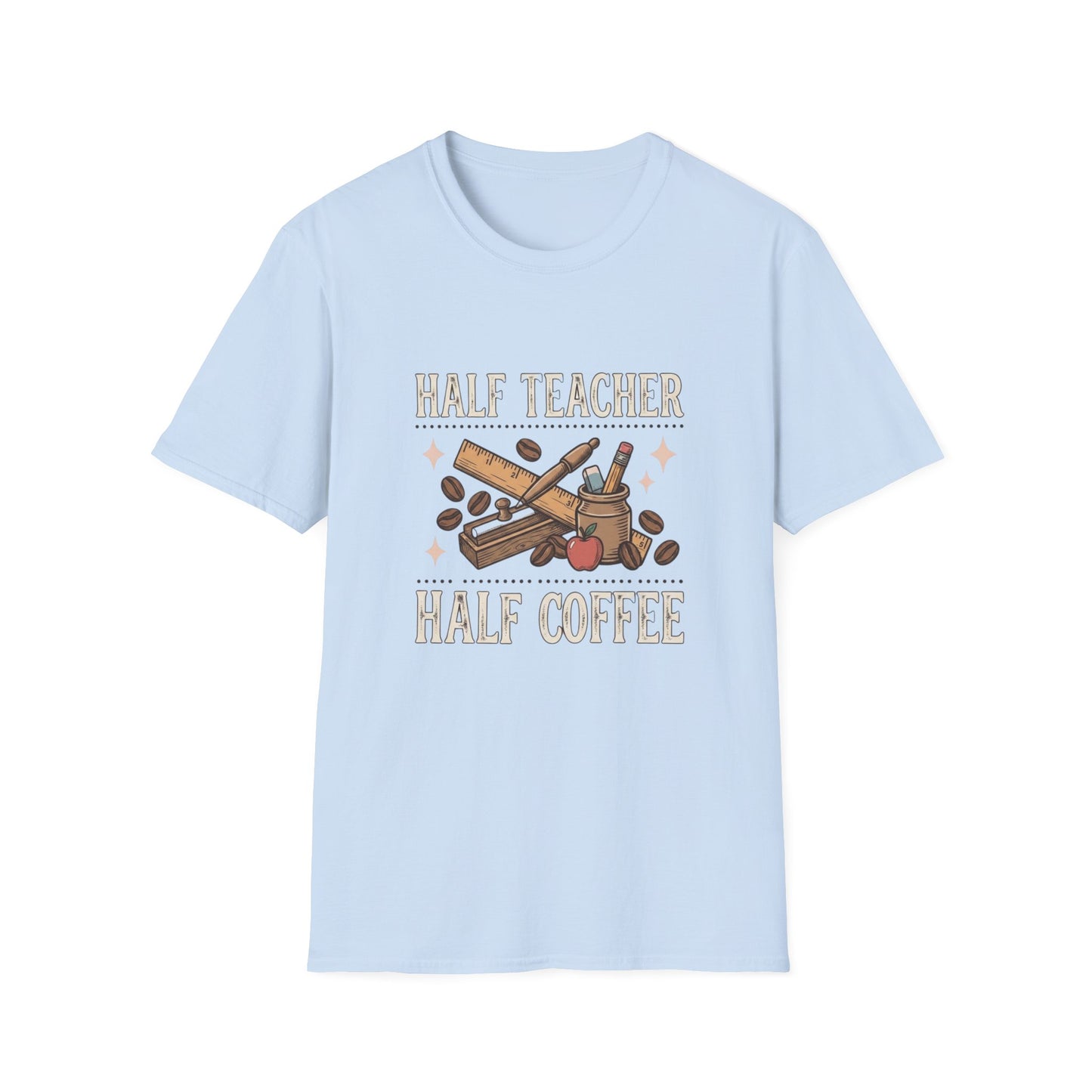 Half Teacher Half Coffee T-Shirt — Funny Teacher Coffee Shirt