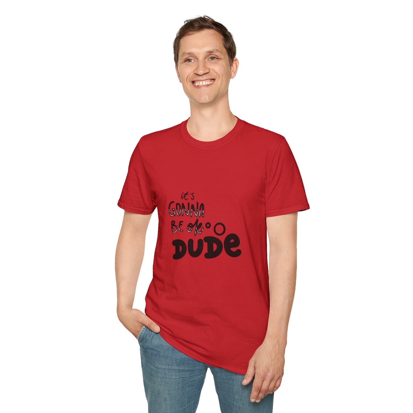 It's Gonna Be OK Dude T-Shirt — Casual Positive Message Tee
