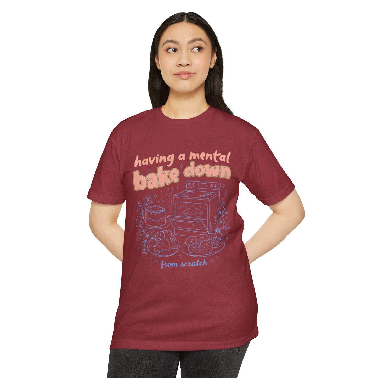 Having a Mental Bake Down T‑Shirt — Funny Baking Graphic Tee 'from scratch'
