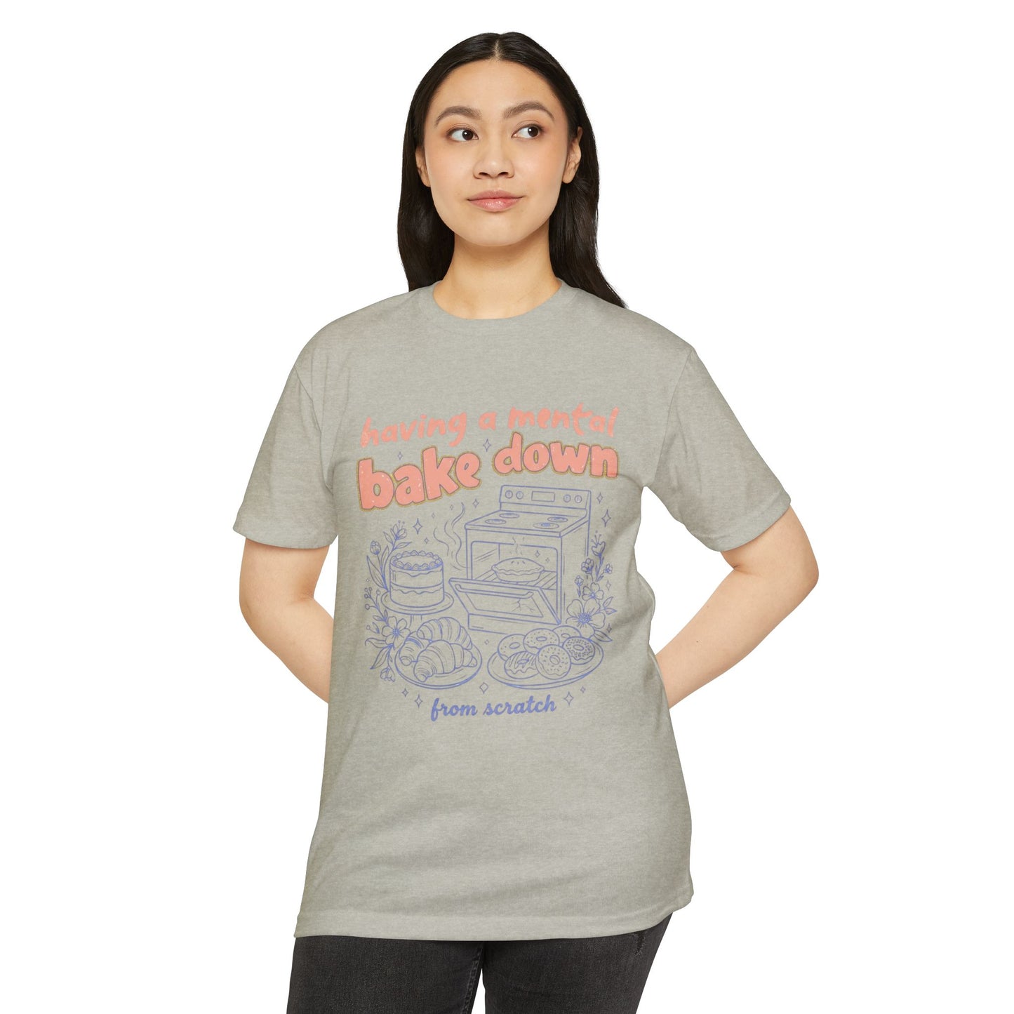 Having a Mental Bake Down T‑Shirt — Funny Baking Graphic Tee 'from scratch'