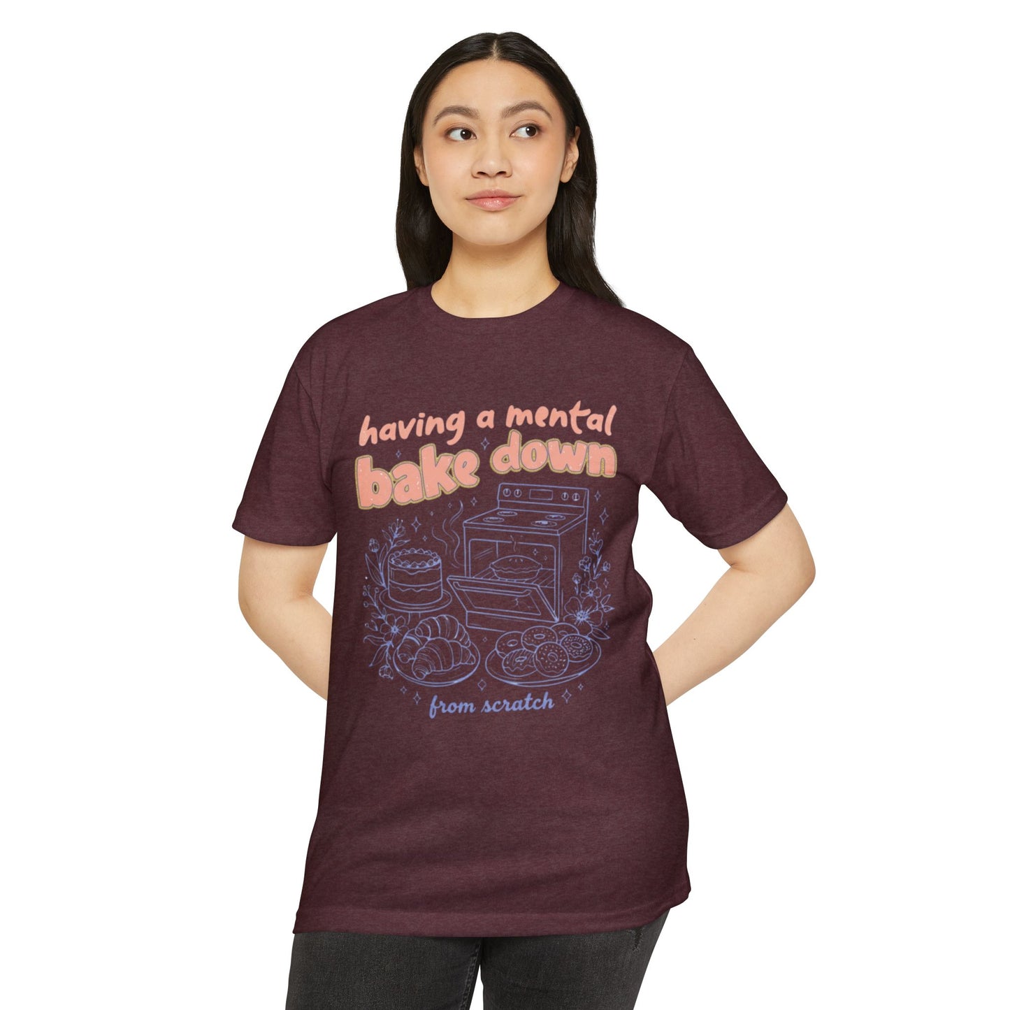 Having a Mental Bake Down T‑Shirt — Funny Baking Graphic Tee 'from scratch'