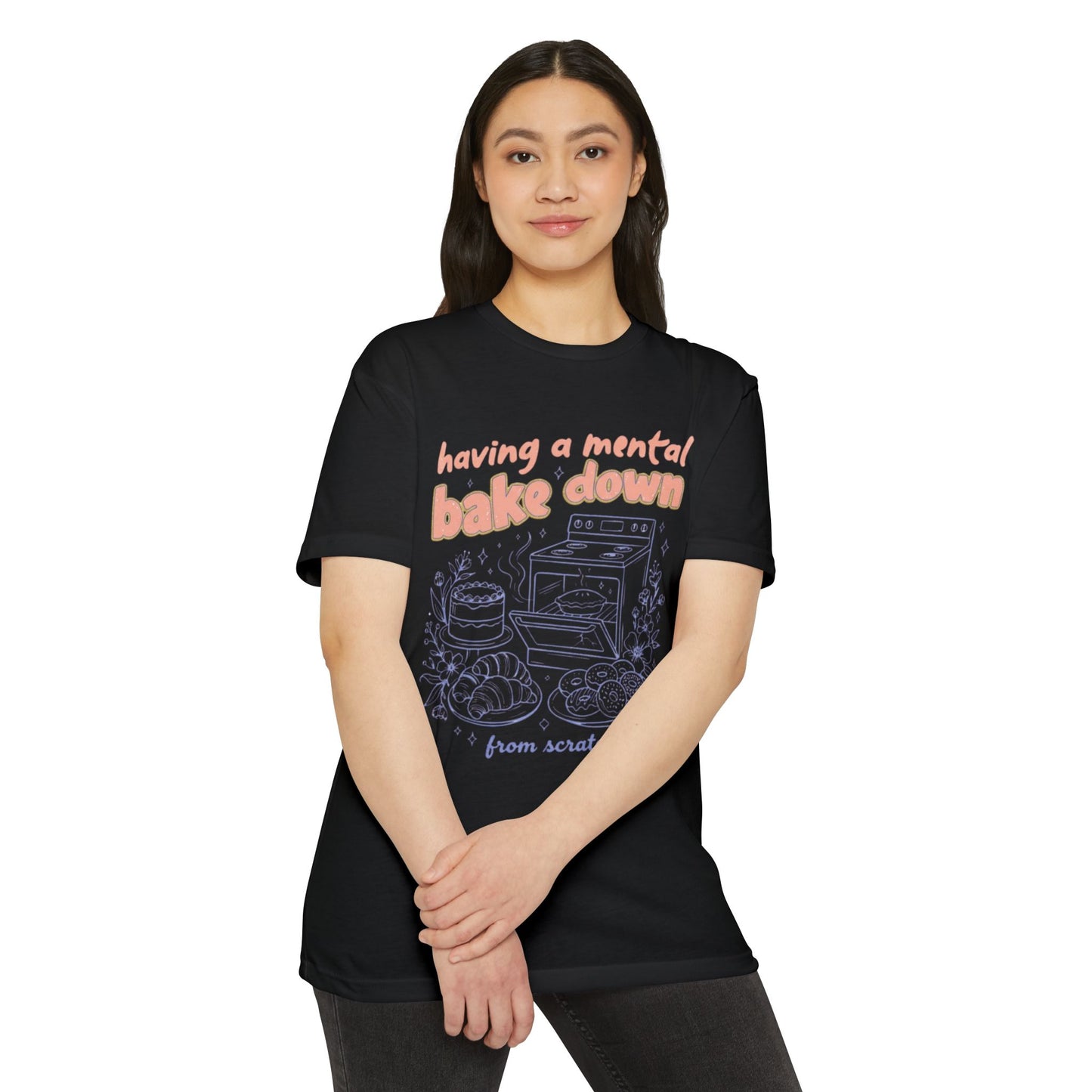 Having a Mental Bake Down T‑Shirt — Funny Baking Graphic Tee 'from scratch'
