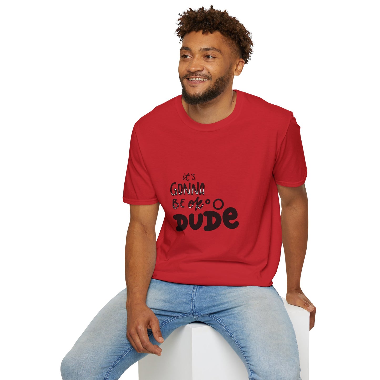 It's Gonna Be OK Dude T-Shirt — Casual Positive Message Tee