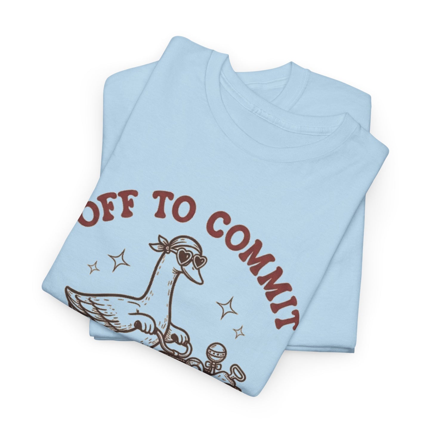Off To Commit Mom Foolery T-Shirt — Funny Mom Humor Tee