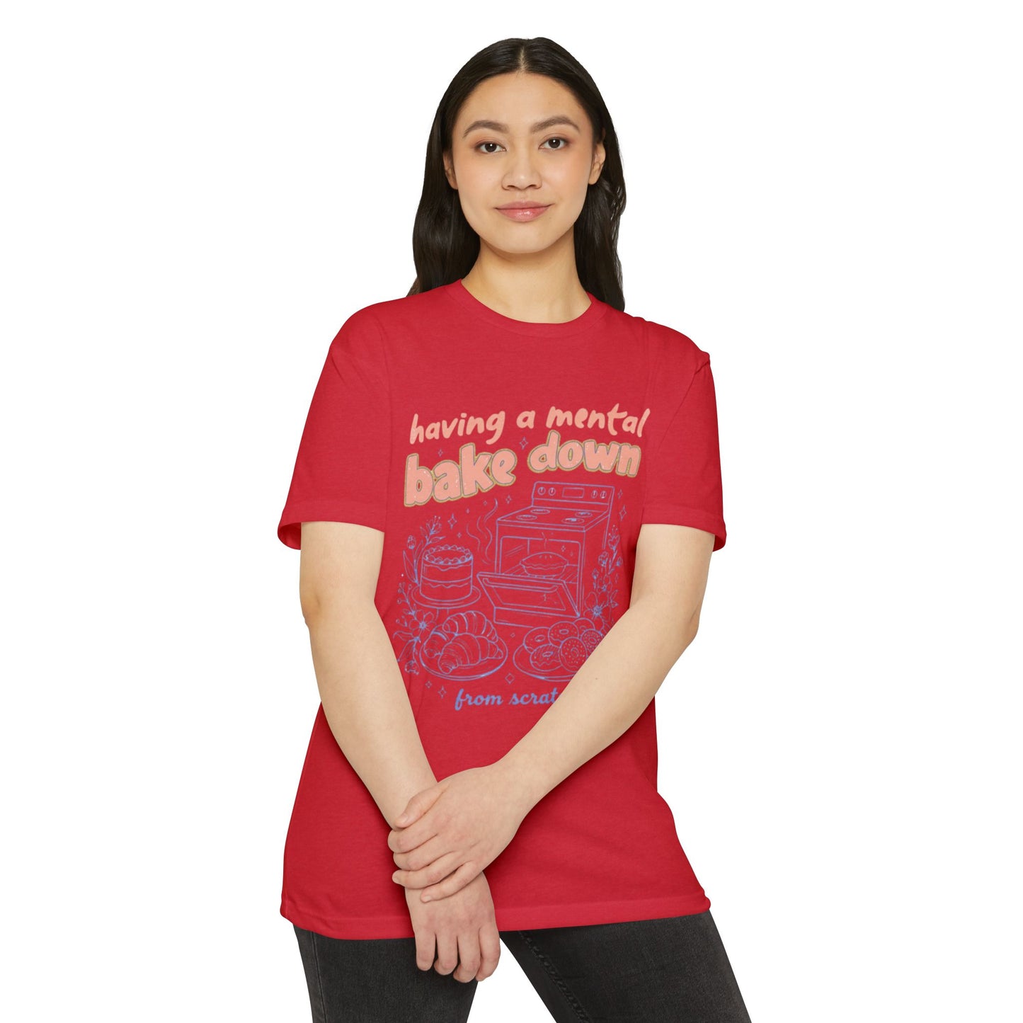 Having a Mental Bake Down T‑Shirt — Funny Baking Graphic Tee 'from scratch'