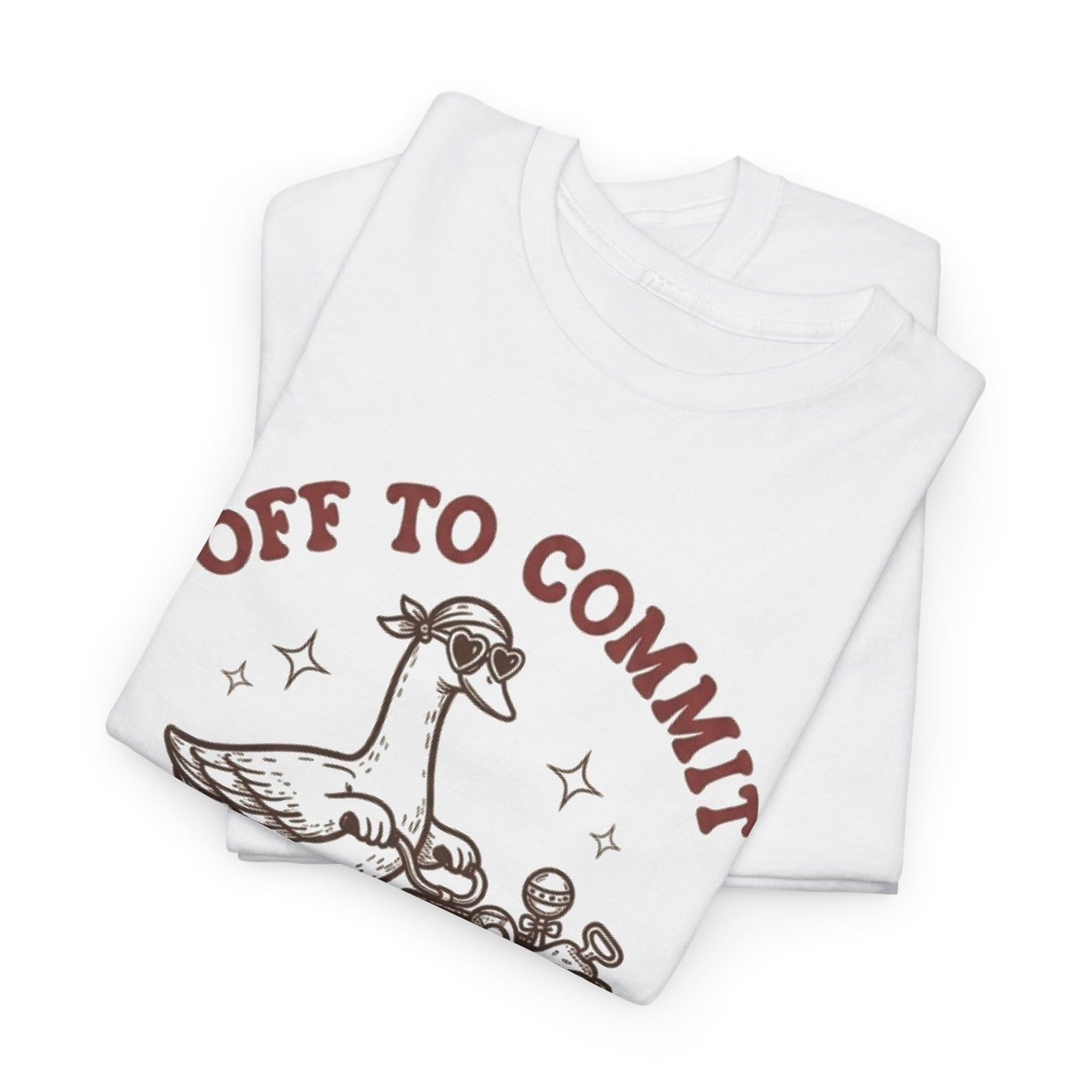Off To Commit Mom Foolery T-Shirt — Funny Mom Humor Tee