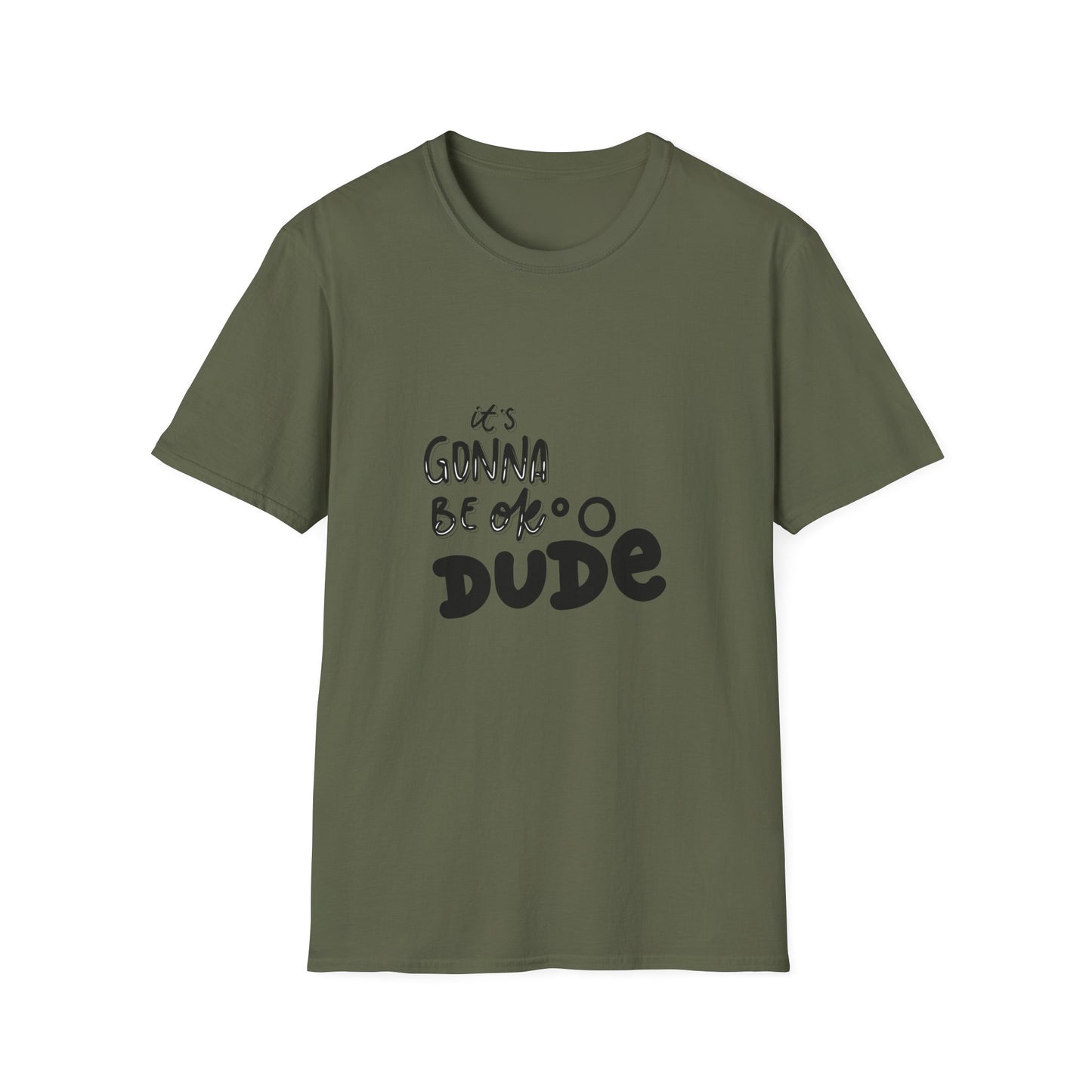 It's Gonna Be OK Dude T-Shirt — Casual Positive Message Tee